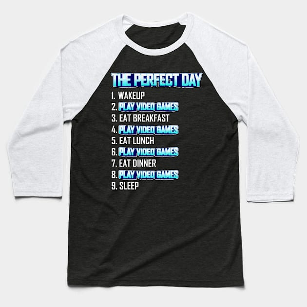 My Perfect Day Play Video Games  Funny Cool Gamer Baseball T-Shirt by Gufbox